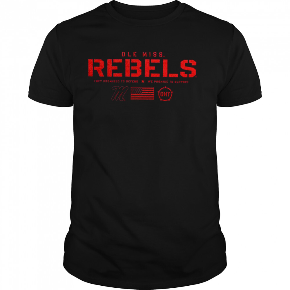 Ole Miss Rebels OHT Flag They Promised To Defend Shirt 1 Unisex shirts