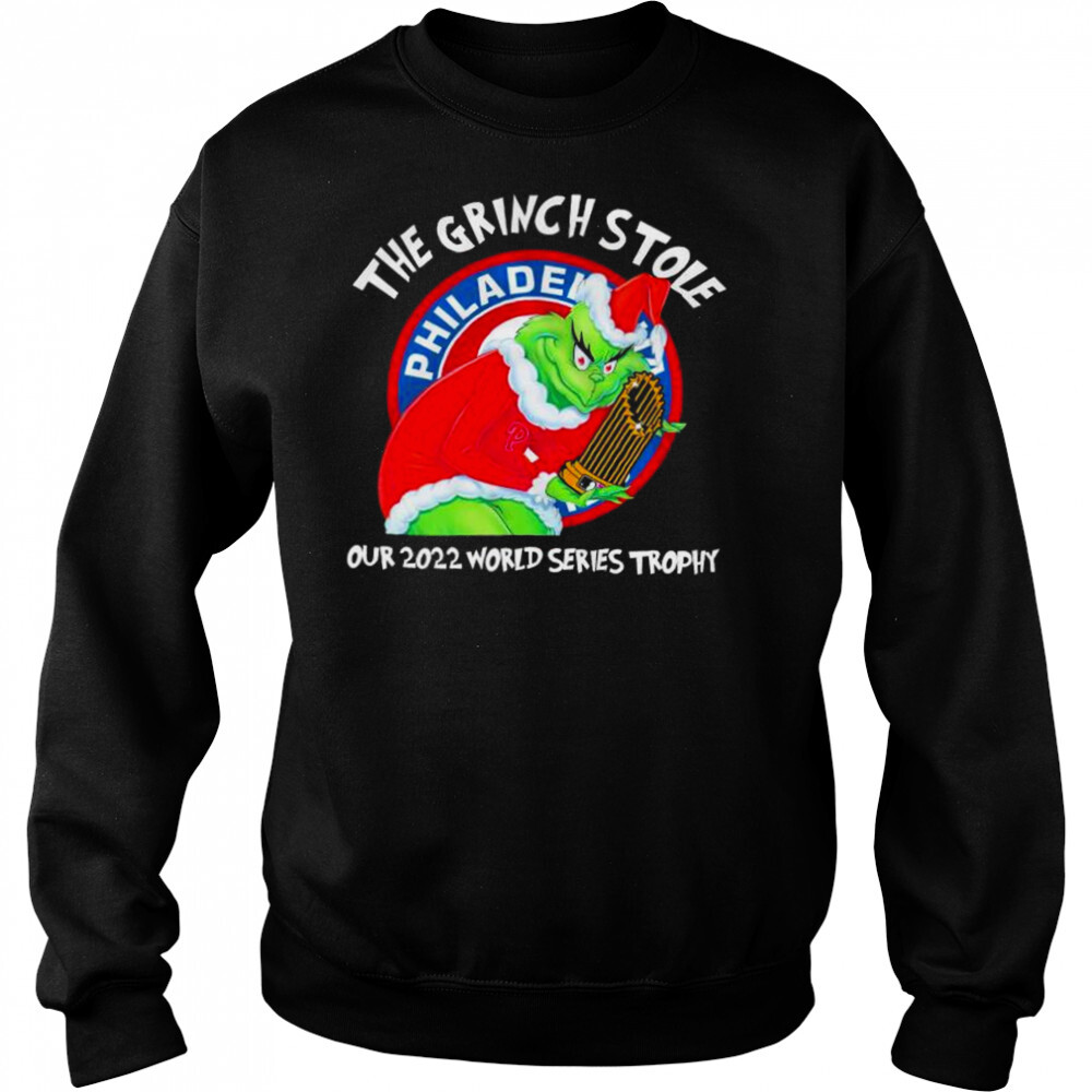 Philadelphia Phillies the Grinch stole our 2022 World Series trophy shirt 2 Sweat shirts