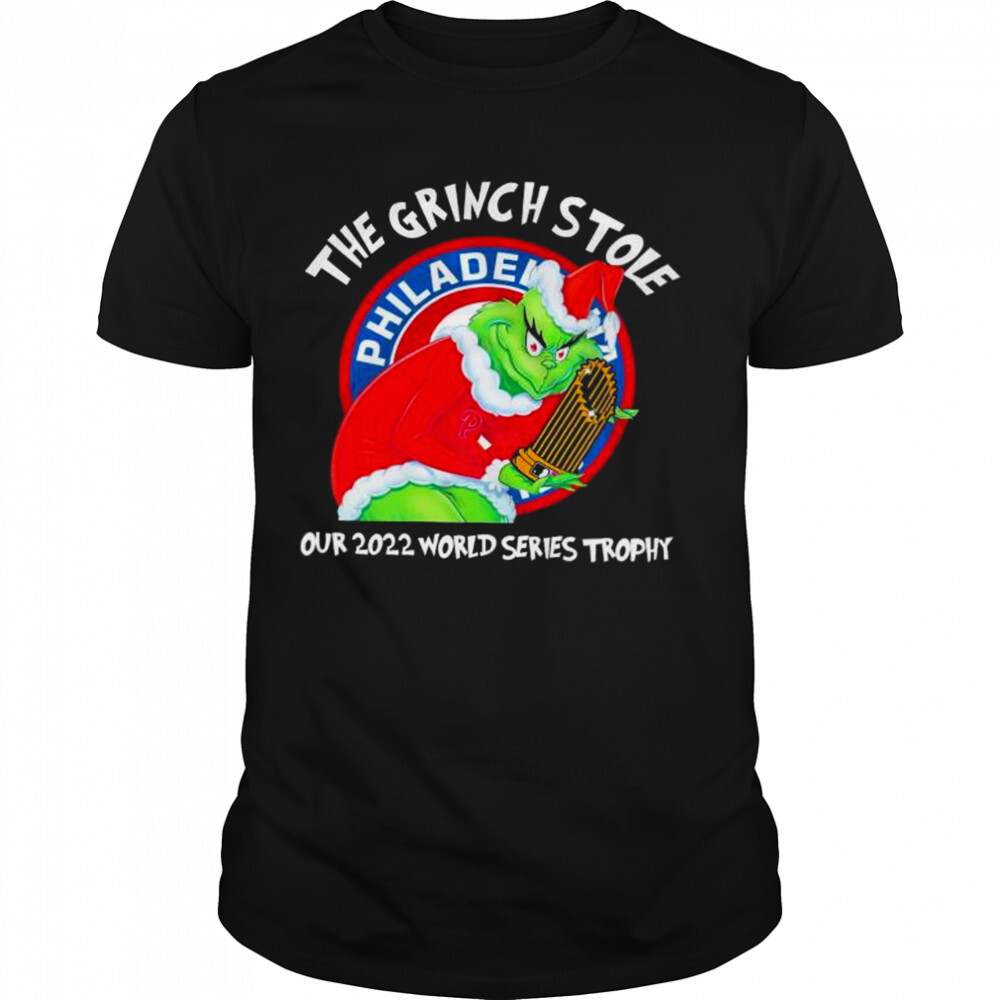 Philadelphia Phillies the Grinch stole our 2022 World Series trophy shirt 1 Unisex shirts