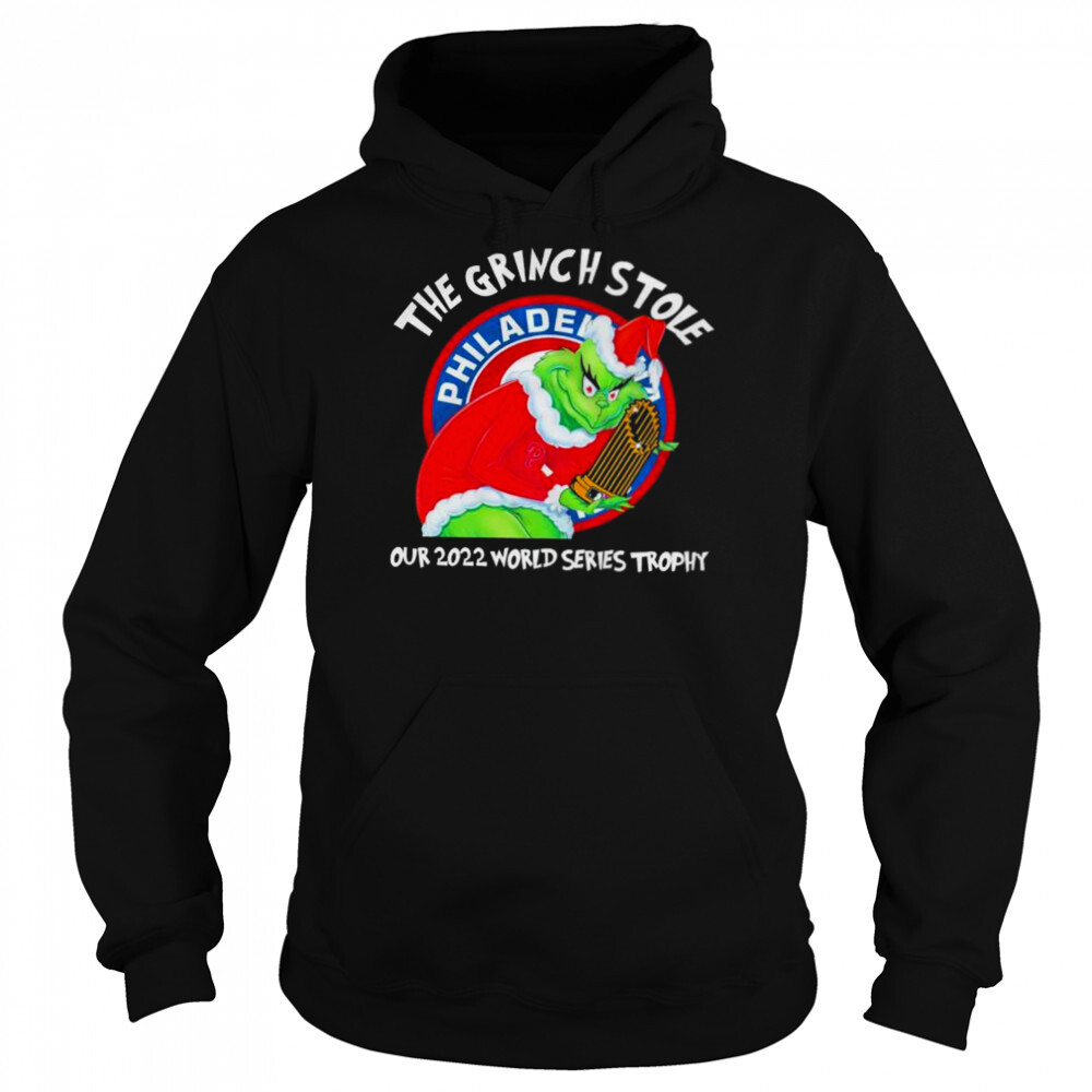 Philadelphia Phillies the Grinch stole our 2022 World Series trophy shirt 5 Hoodie shirts