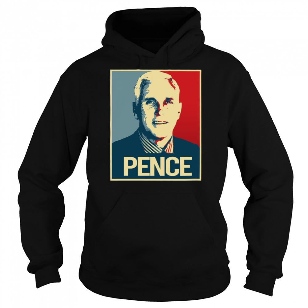 Portrait Mike Pence Hope Style shirt 5 Hoodie shirts