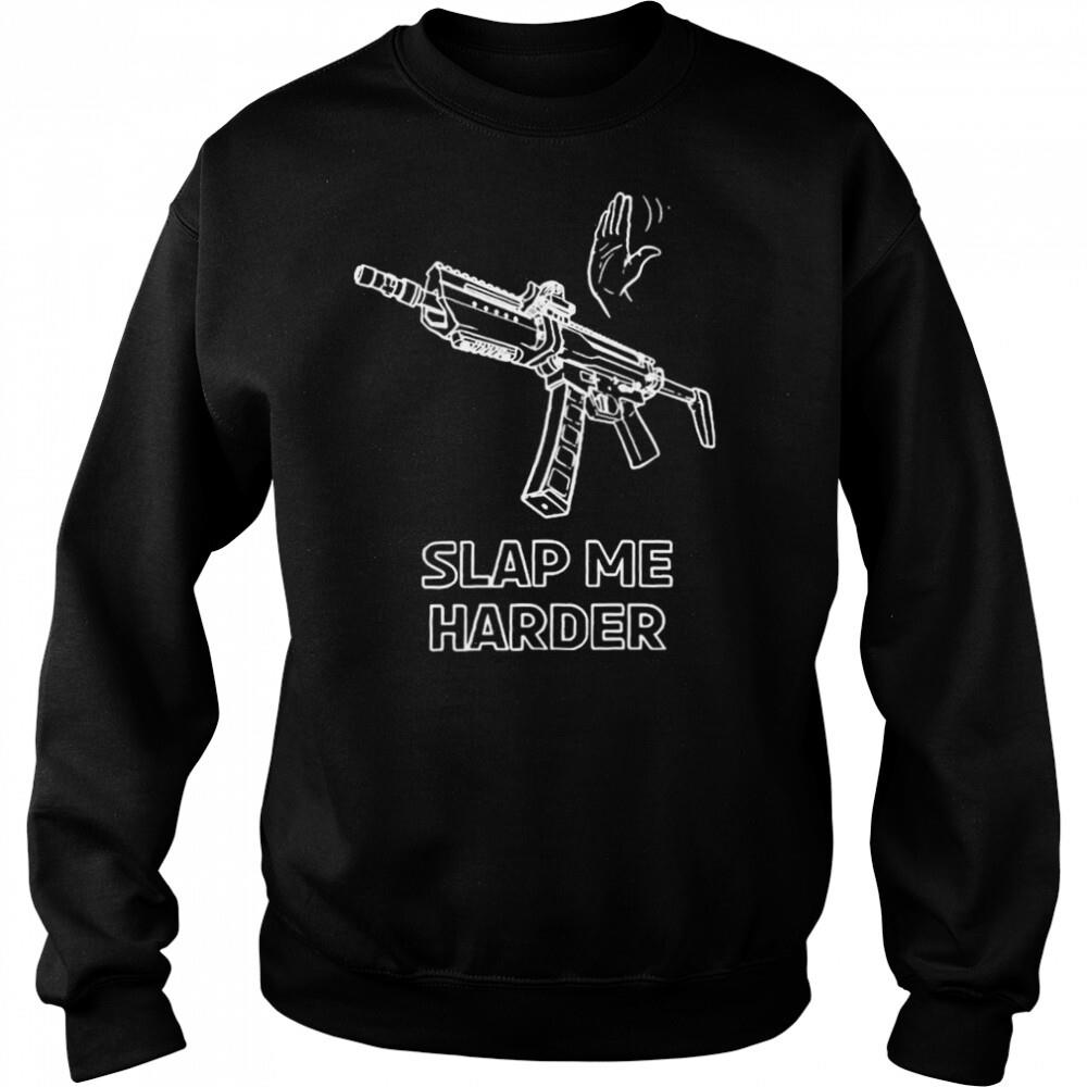 Print shoot repeat slap me harder T-shirt 2 Sweat shirts