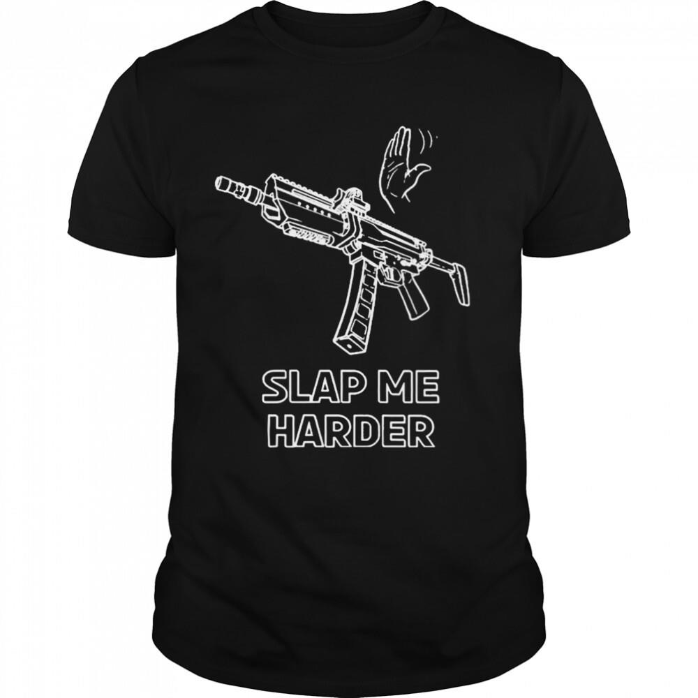 Print shoot repeat slap me harder T-shirt 1 Unisex shirts