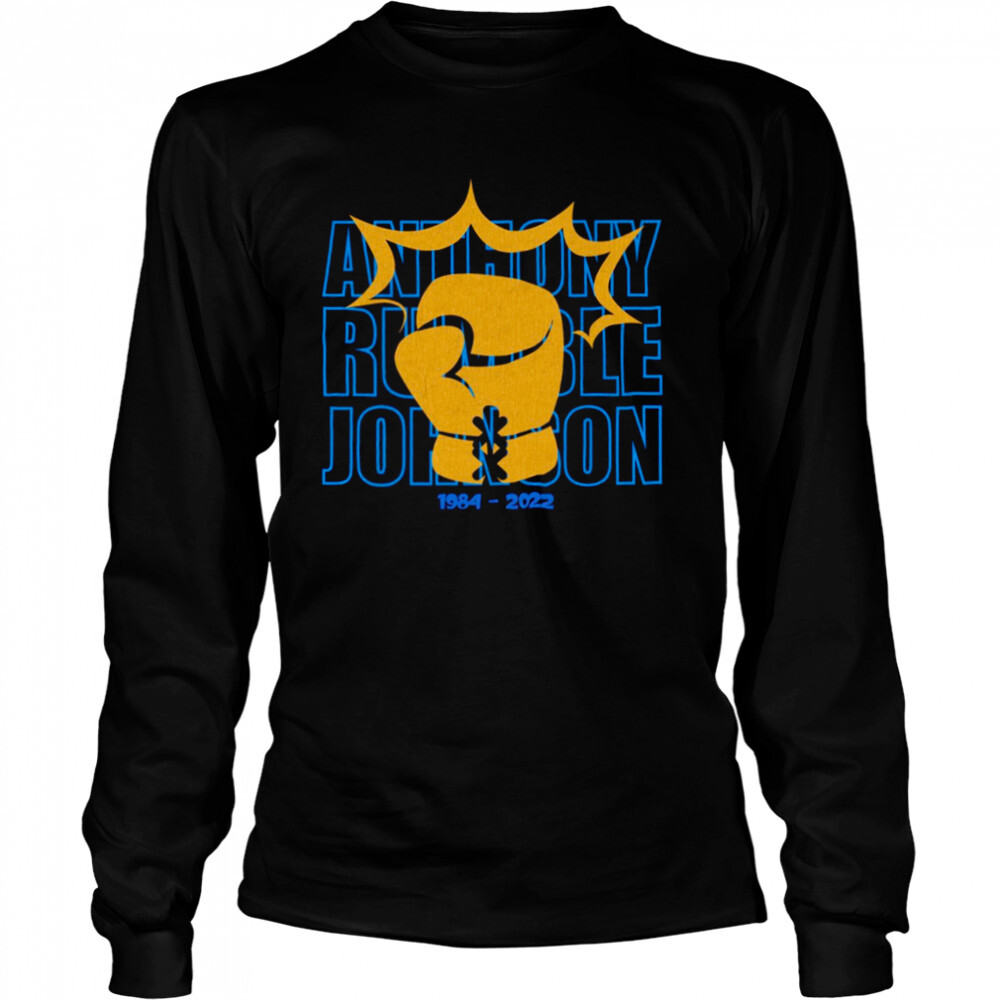 R.I.P Anthony Rumble Johnson 1984-2022 shirt 3 Long Sleeved shirts