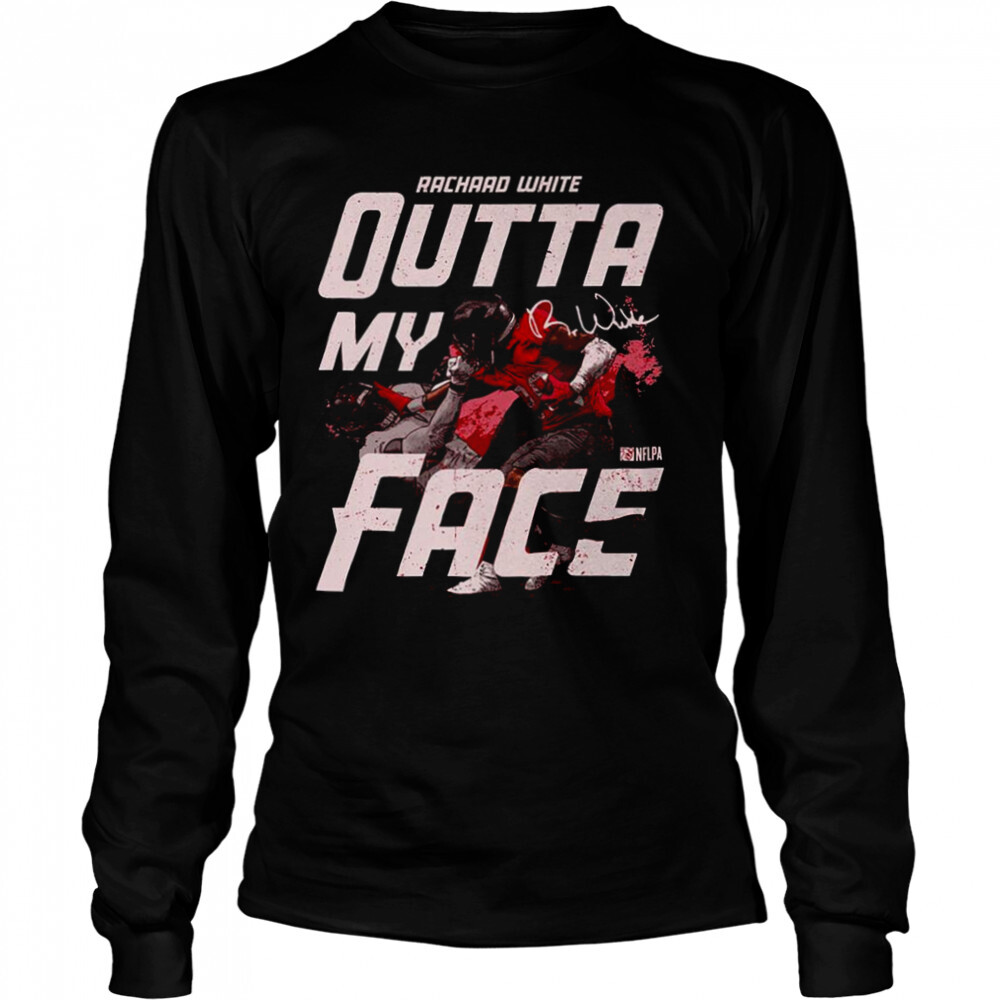 Rachaad White Tampa Bay Outta My Face signature shirt 3 Long Sleeved shirts