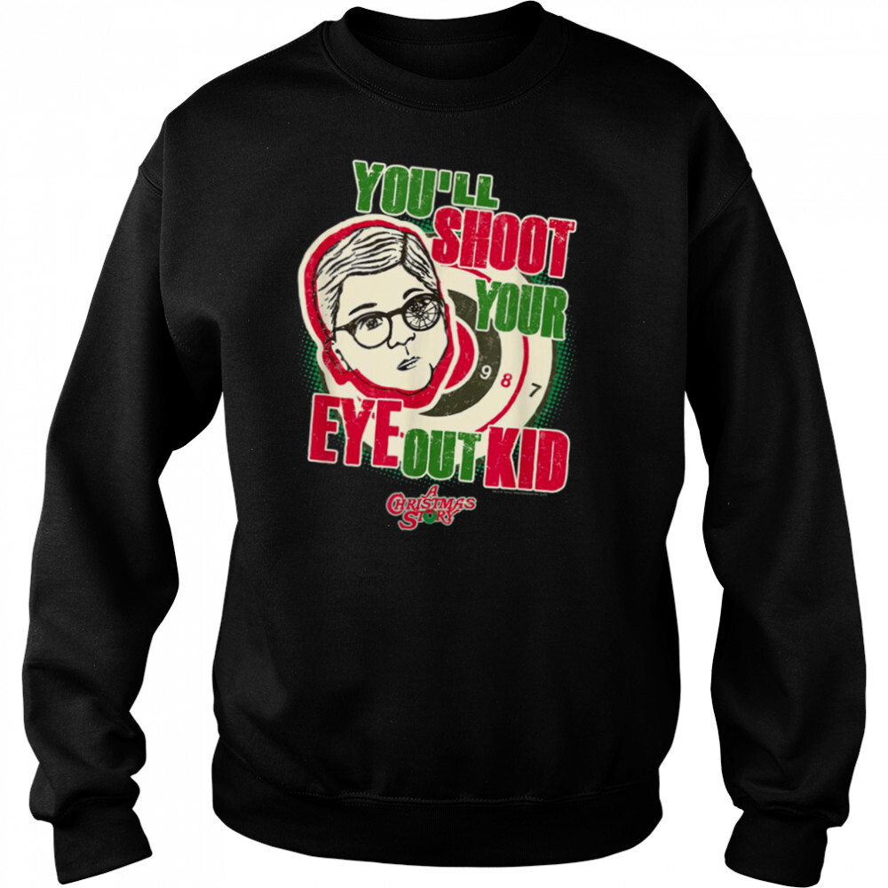 Retro Movie Quote A Christmas Story You’ll Shoot Your Eye Out shirt 2 Sweat shirts