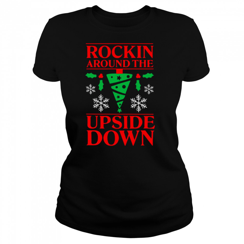 Rockin Around Up Side Down Stranger Things Christmas shirt 4 Women's shirts
