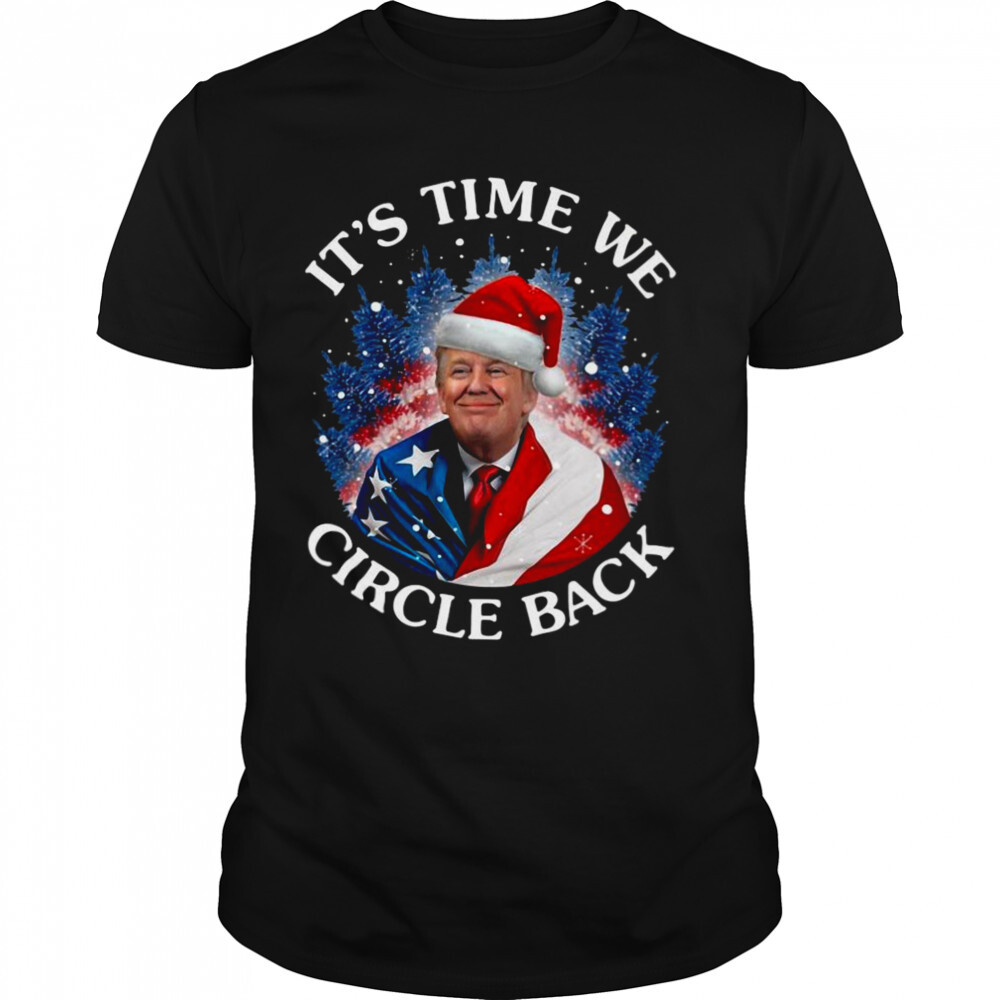 Santa Donald Trump It’s Time We Circle Back Christmas shirt