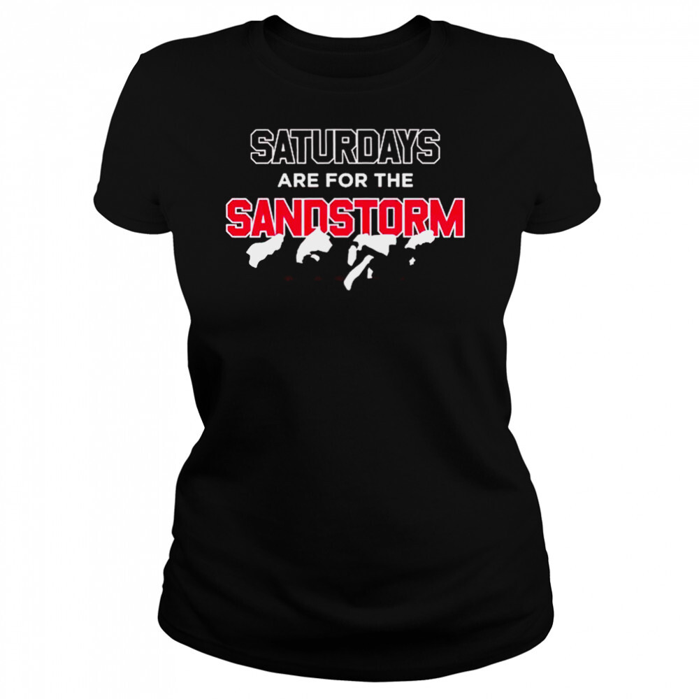 Saturdays are for the sandstorm 2022 shirt 4 Women's shirts