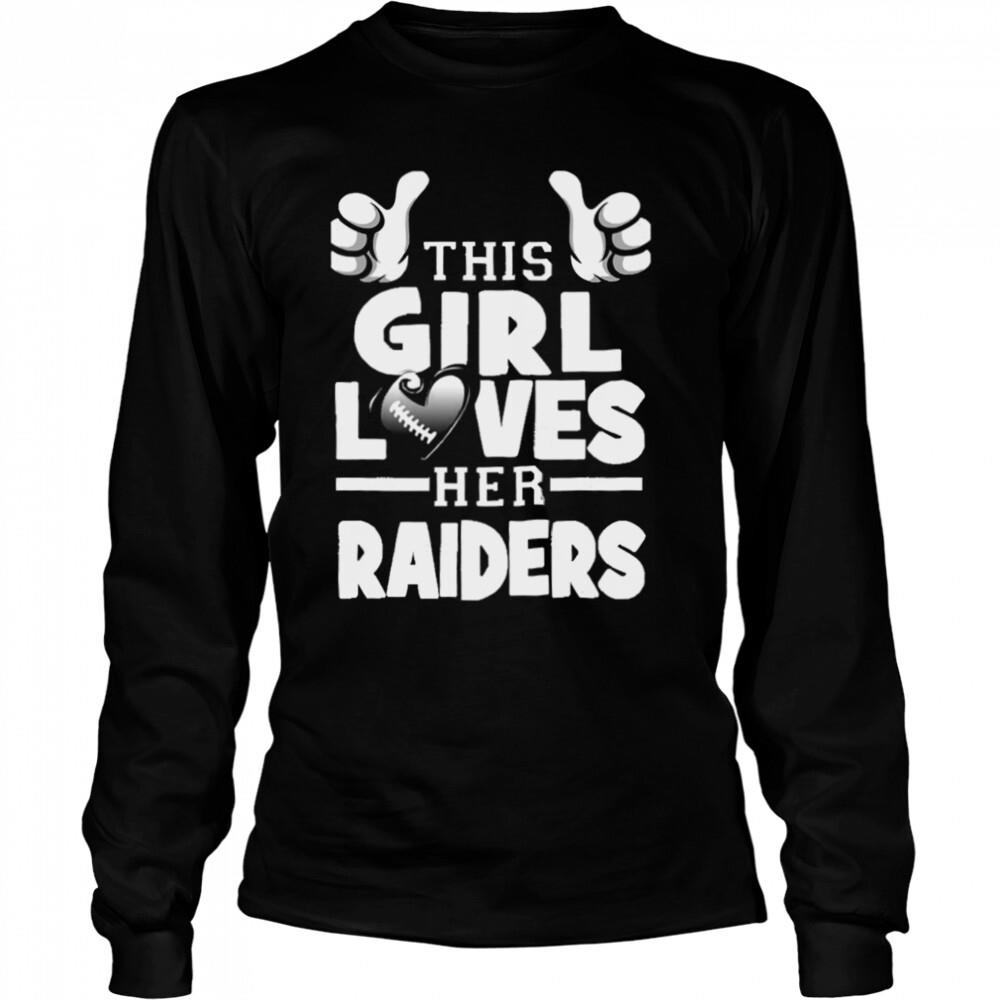 This Girl Loves Her Raiders Football shirt 3 Long Sleeved shirts