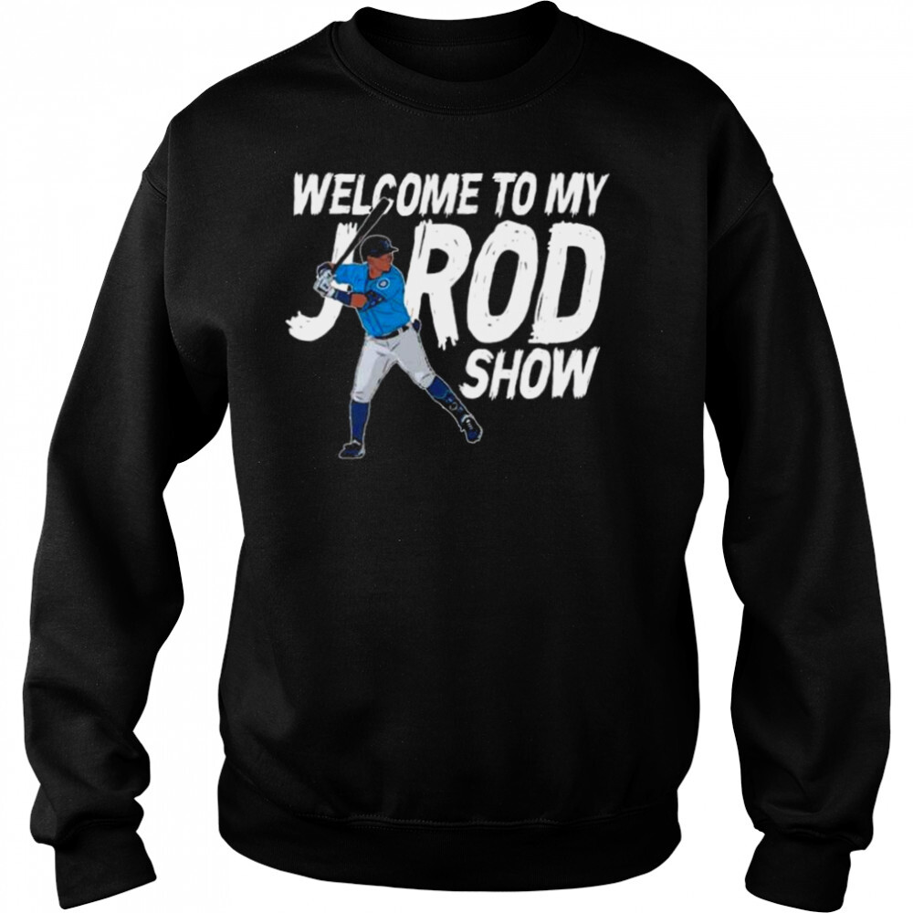 Welcome to my julio rodriguez show 2022 shirt 2 Sweat shirts