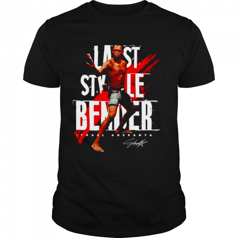 last stylebender Israel Adesanya mixed martial shirt 1 Unisex shirts