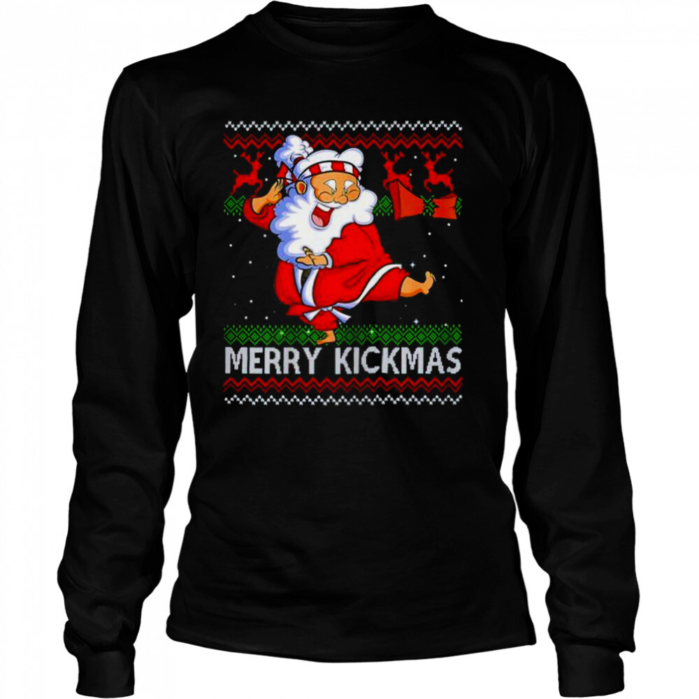 merry Kickmas karate Santa ugly Christmas shirt 3 Long Sleeved shirts