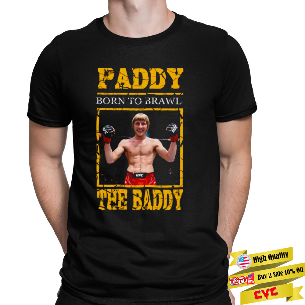 Born To Brawl Paddy Pimblett shirt 1 Unisex Tee