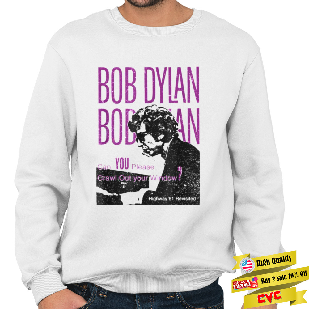 Crawl Out Your Window Bob Dylan shirt 5 Crewneck Sweatshirt