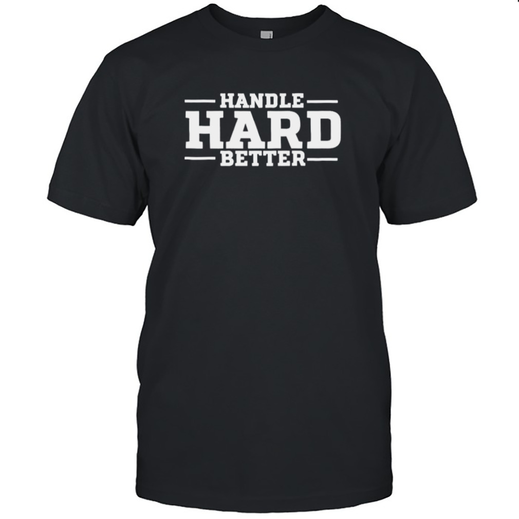 Duke women's basketball handle hard better shirt