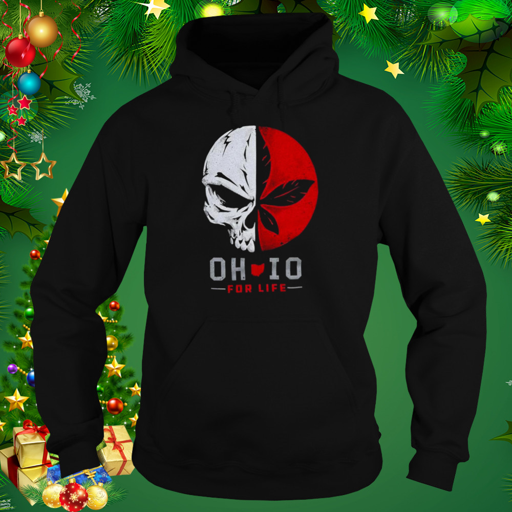 Ohio Skull For Life 2022 Shirt 5 Hoodie tshirt