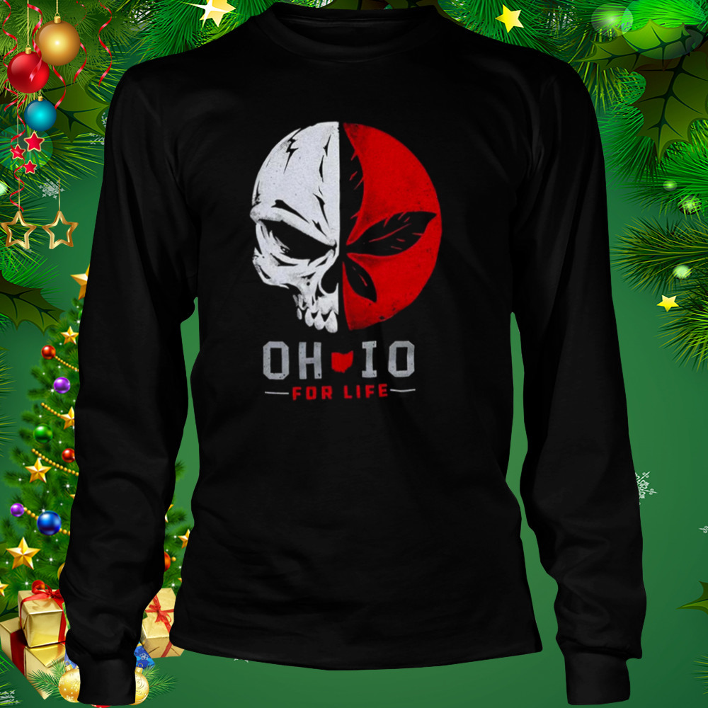 Ohio Skull For Life 2022 Shirt 3 Longsleeve tshirt