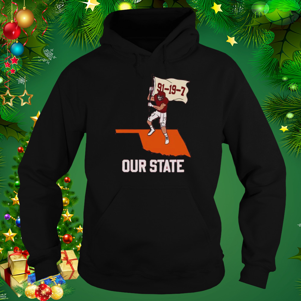 Oklahoma Sooners Our State 91-19-7 Shirt 5 Hoodie tshirt
