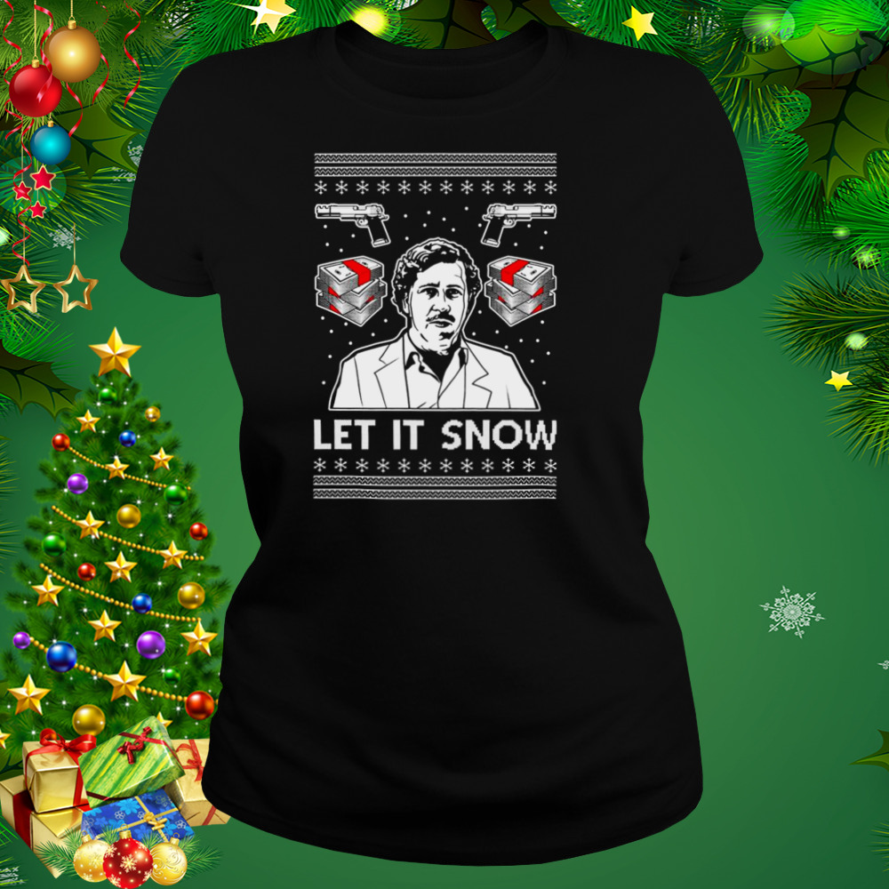 Pablo Escobar Let It Snow Ugly Christmas shirt 2 Women's tshirt