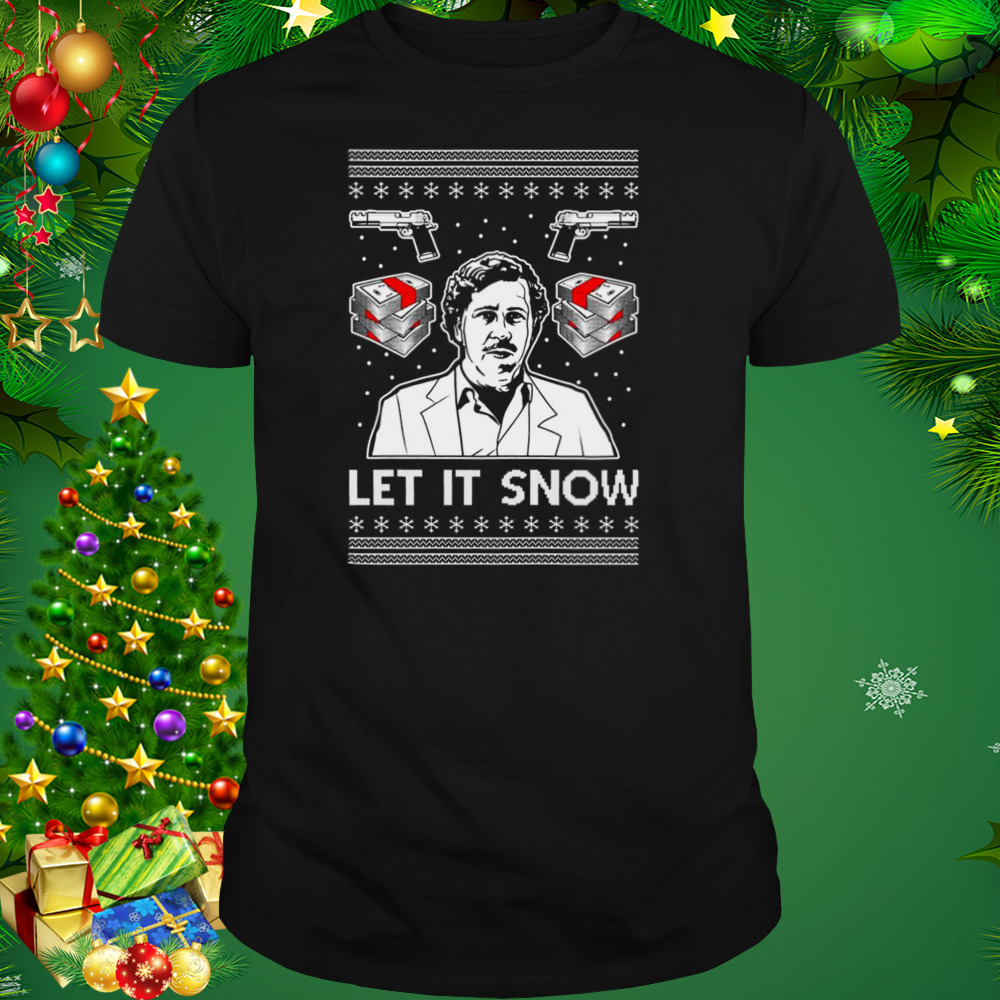 Pablo Escobar Let It Snow Ugly Christmas shirt 1 Unisex tshirt