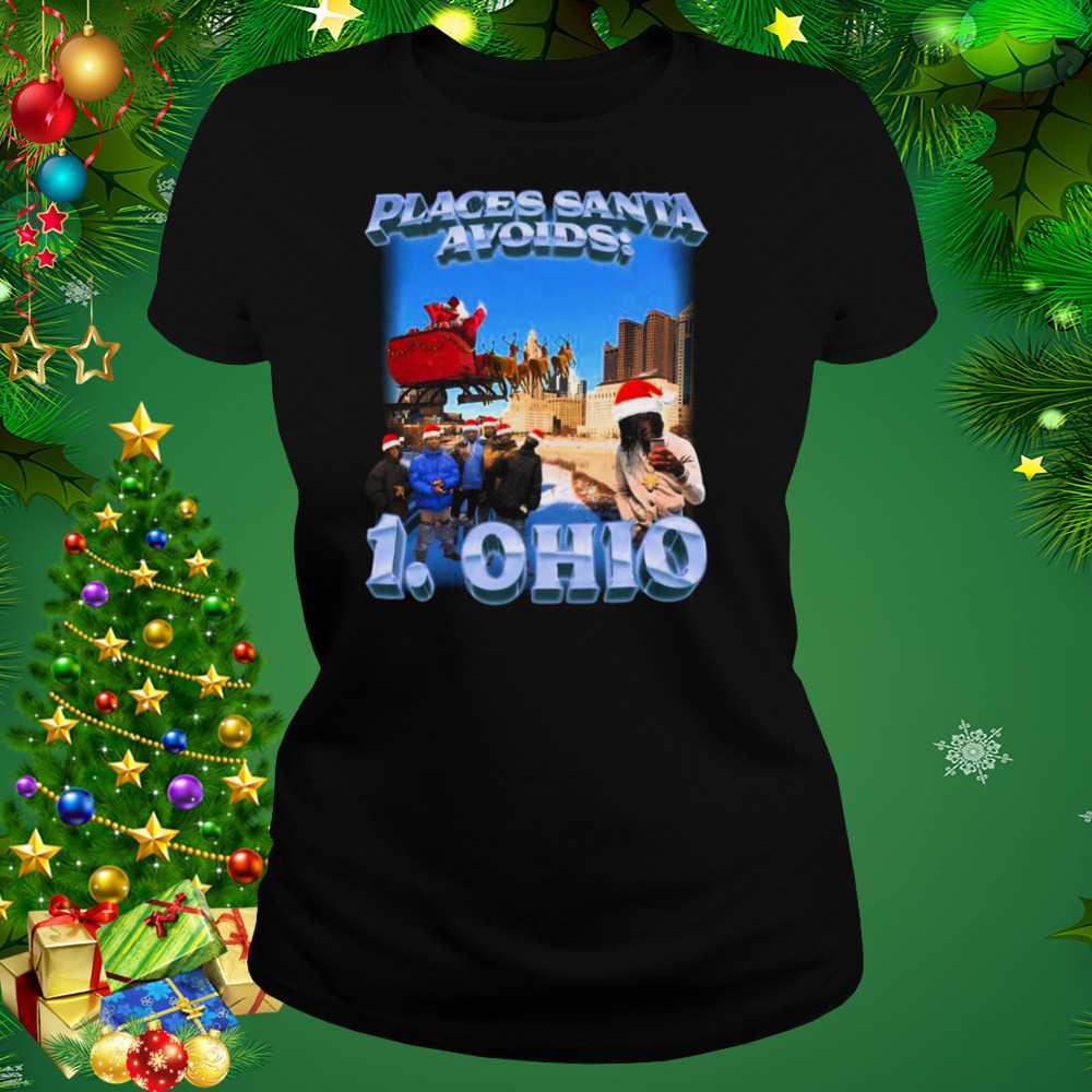 Places Santa Avoids 1. Ohio Christmas shirt 2 Women's tshirt
