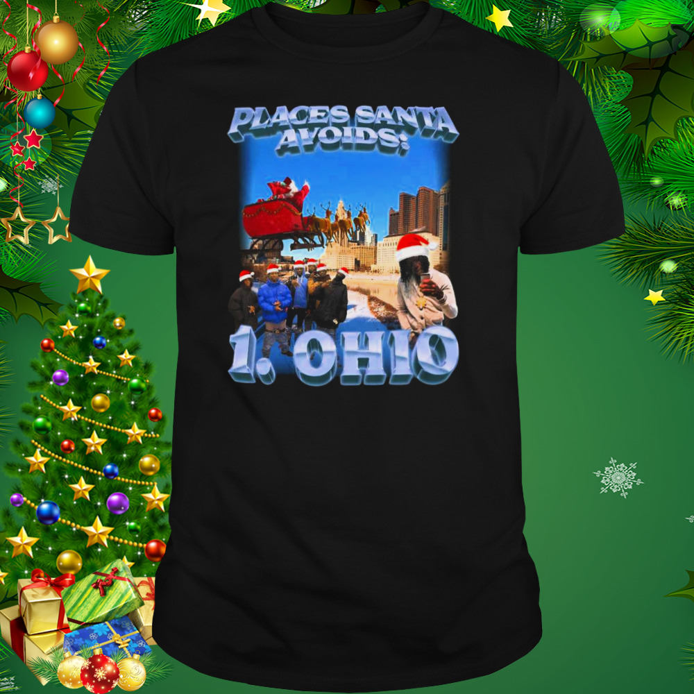Places Santa Avoids 1. Ohio Christmas shirt 1 Unisex tshirt