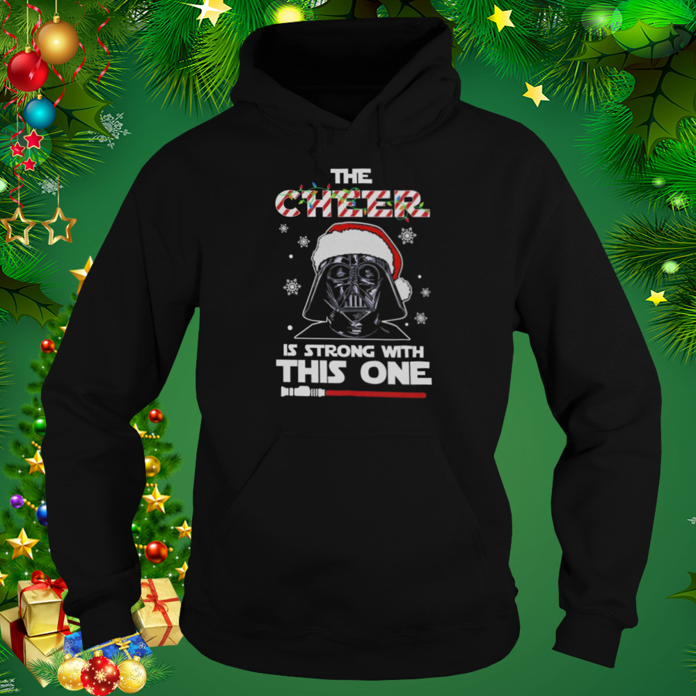 Santa Darth Vader the Cheer is strong with this one Christmas shirt 5 Hoodie tshirt
