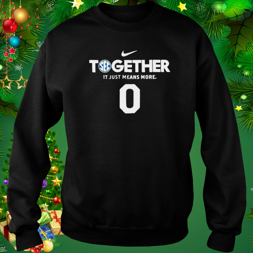 Together It Just Means More 0 shirt 4 Sweat tshirt