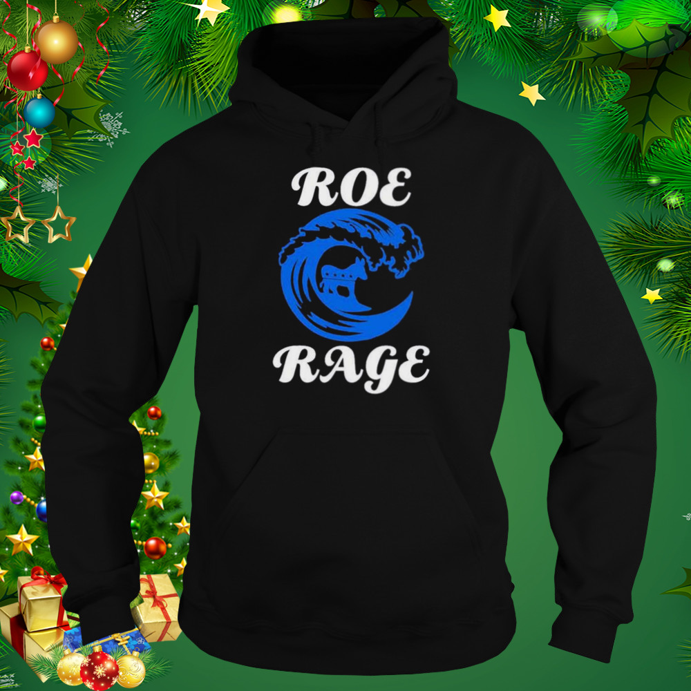 roe rage vote blue in 2022 shirt 5 Hoodie tshirt