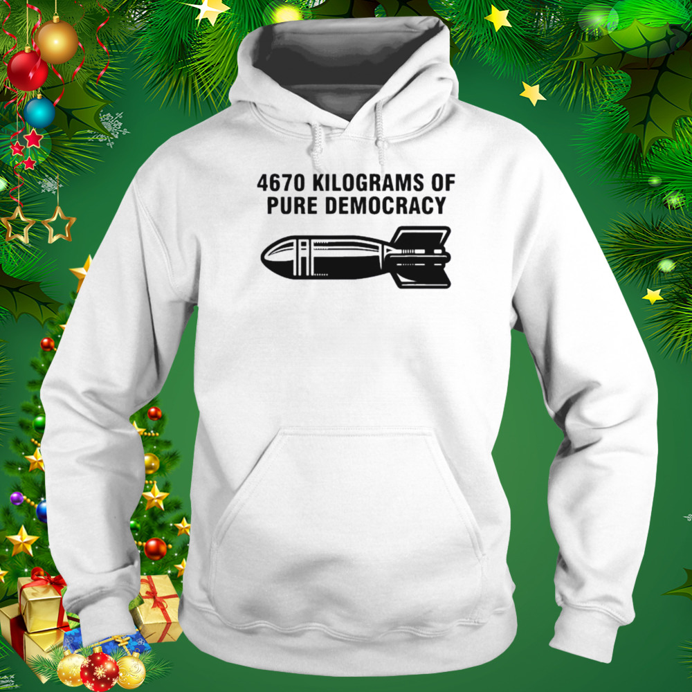4670 kilograms of pure democracy vintage 2022 shirt 5 Hoodie shirt