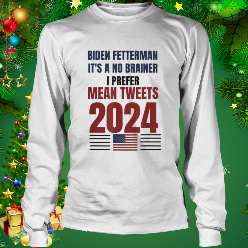 Anti Biden ,Biden Fetterman 2024 It’s A No Brainer Political Humor T-Shirt 3 Longsleeve shirt