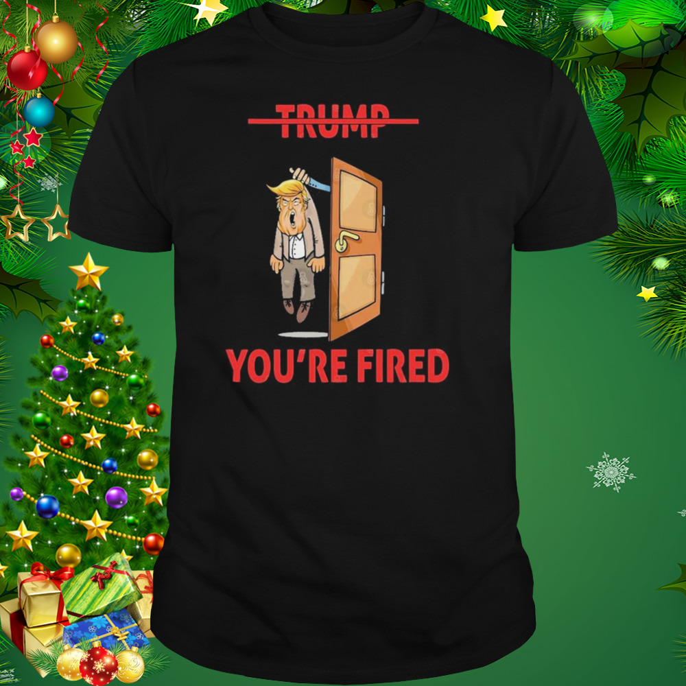 Anti Donald Trump Donald You’re Fired Shirt 1 Unisex tshirt