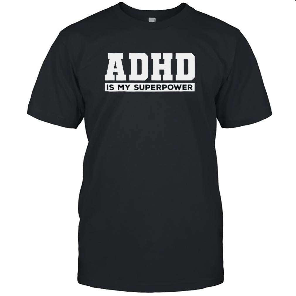 Attention Deficit Hyperactivity Disorder Awareness Shirt