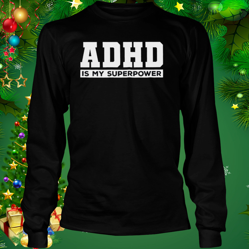 Attention Deficit Hyperactivity Disorder Awareness Shirt 3 Longsleeve tshirt
