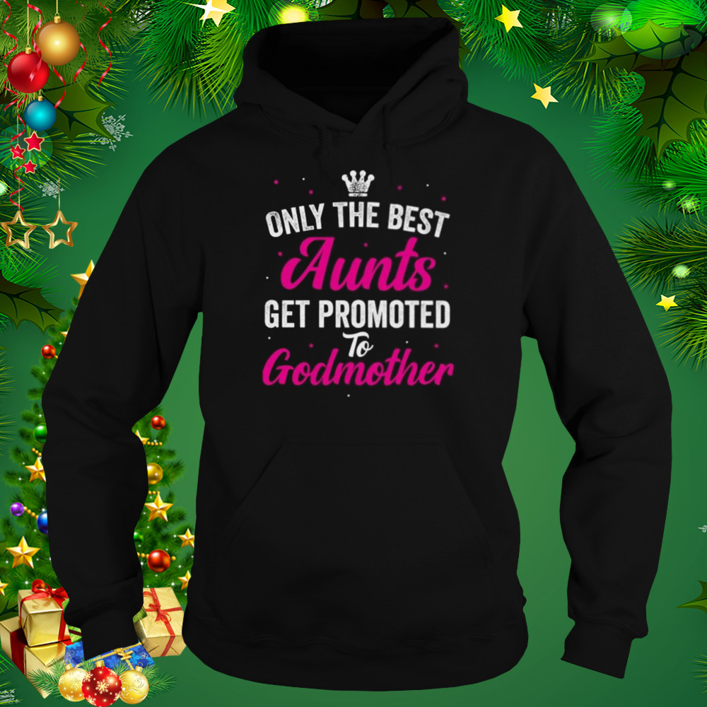 Aunt Godmother Shirt 5 Hoodie tshirt