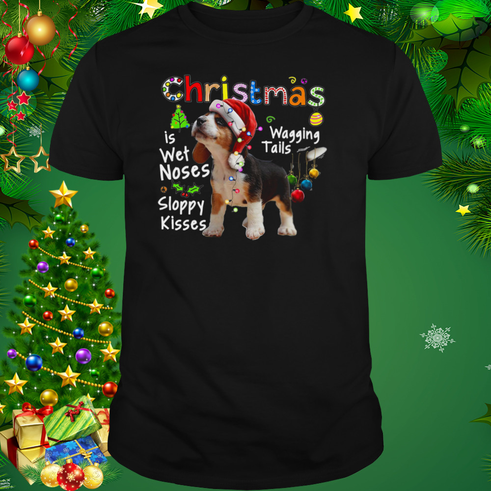 Beagle Santa Christmas Is Wet Noses Wagging Tails Sloppy Kisses Light shirt 1 Unisex tshirt