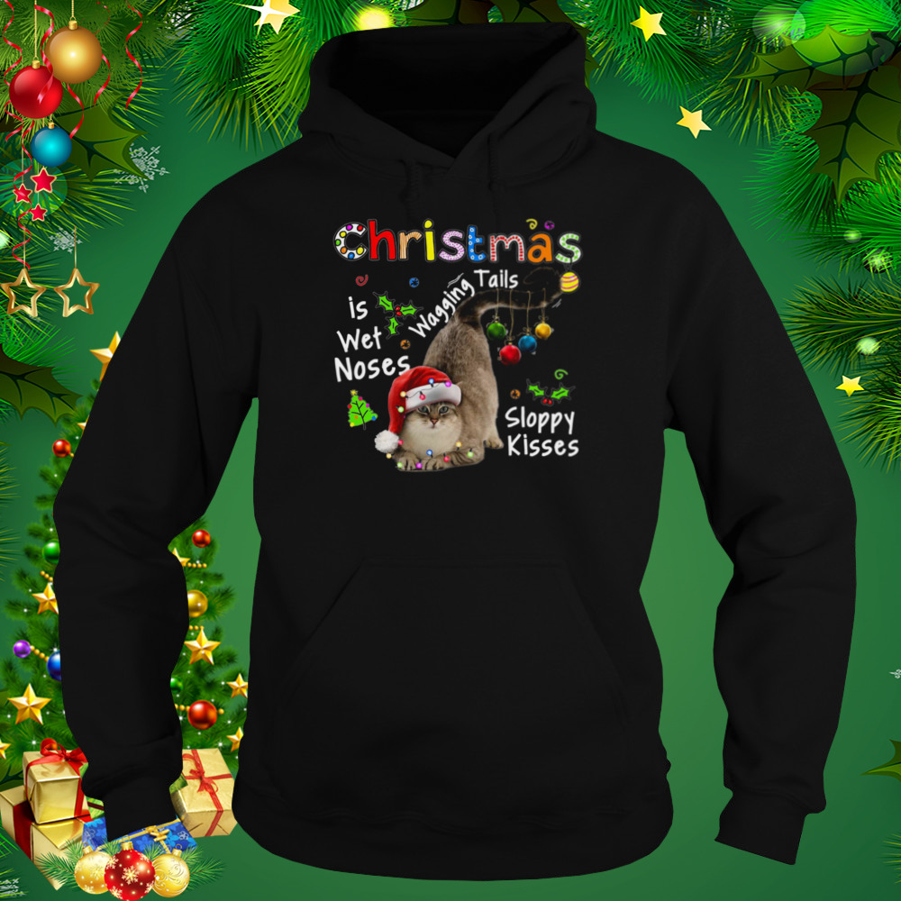 Cat Santa Christmas Is Wet Noses Wagging Tails Sloppy Kisses Light shirt 5 Hoodie tshirt