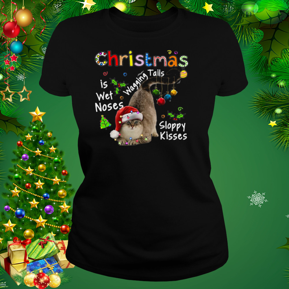 Cat Santa Christmas Is Wet Noses Wagging Tails Sloppy Kisses Light shirt 2 Women's tshirt