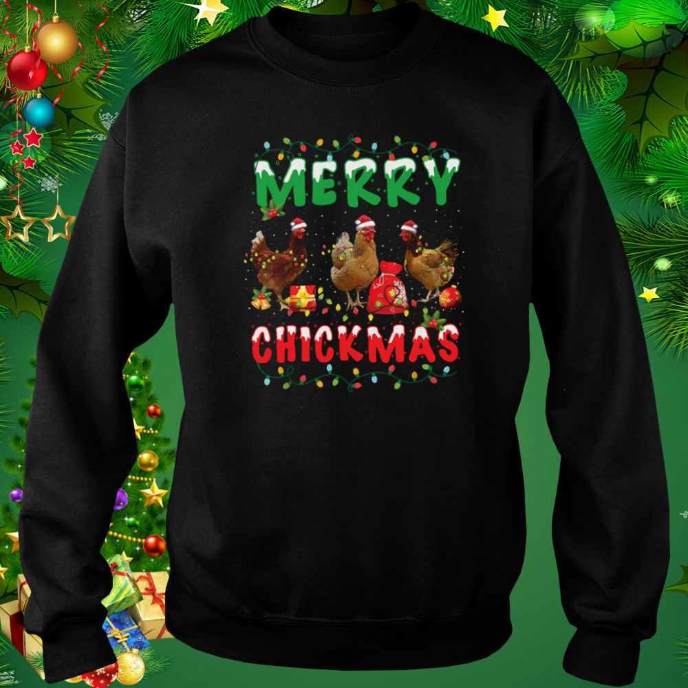 Chickens Merry Chickmas Merry Christmas Gift Light shirt 4 Sweat tshirt