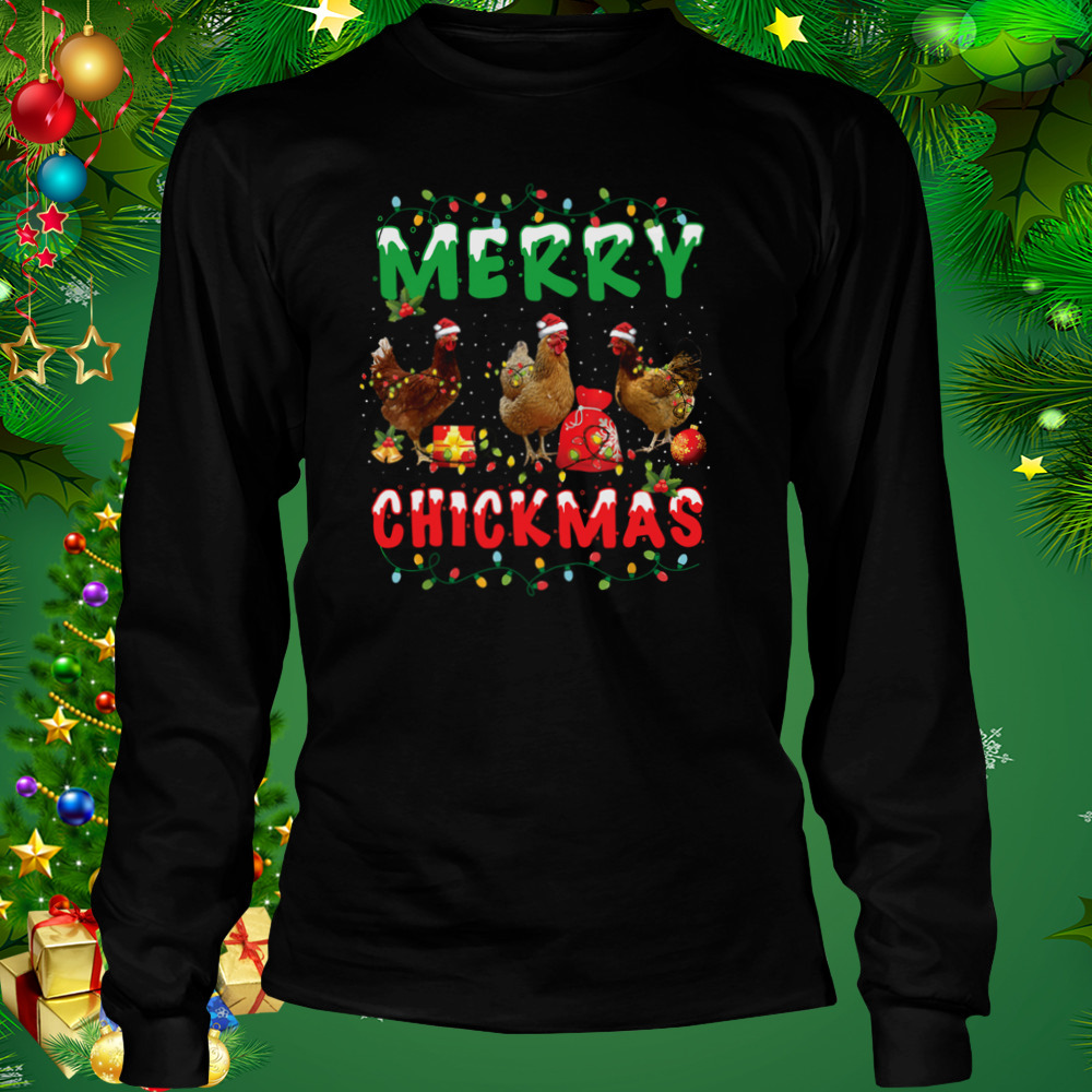 Chickens Merry Chickmas Merry Christmas Gift Light shirt 3 Longsleeve tshirt