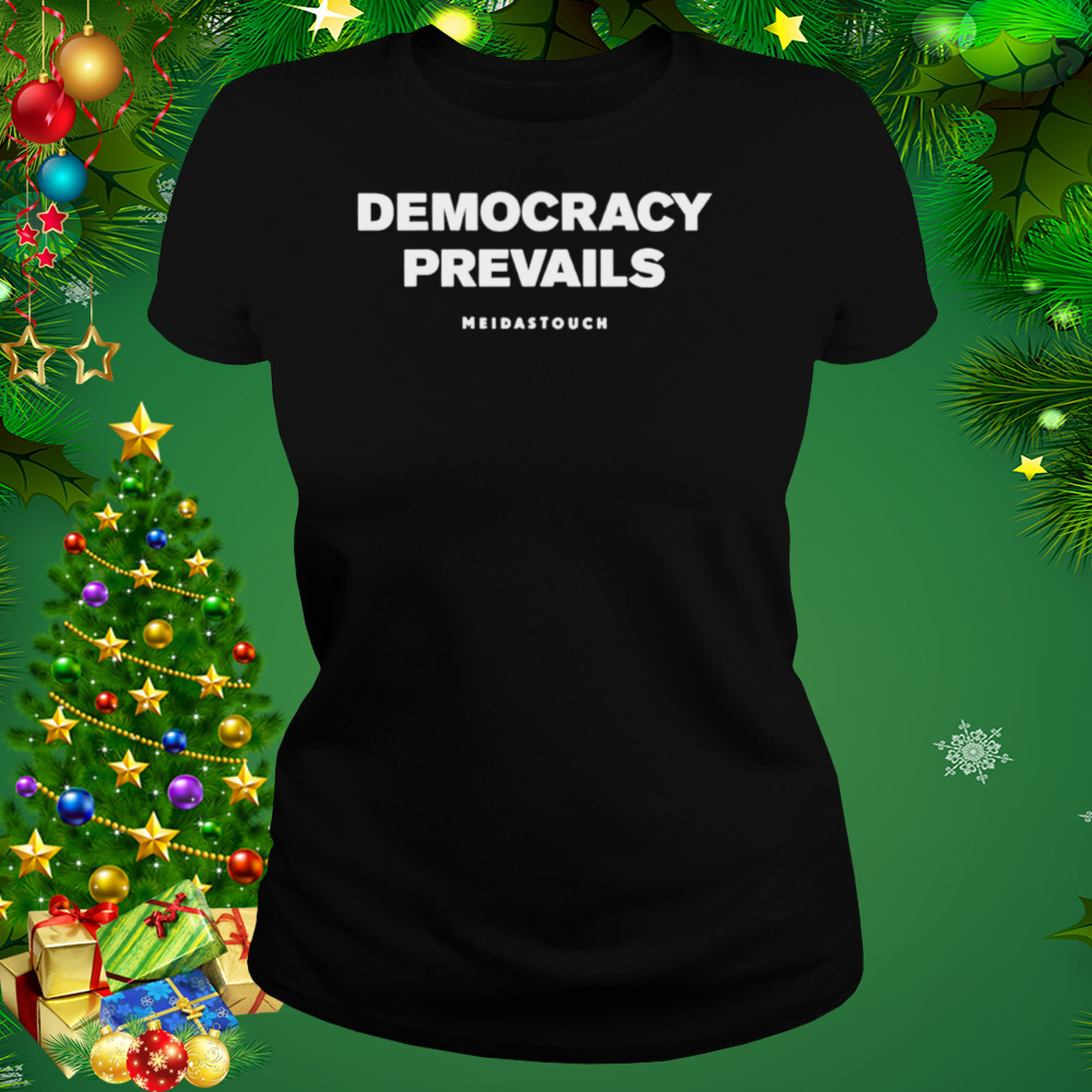 Democracy prevails mediastouch shirt 2 Women's tshirt