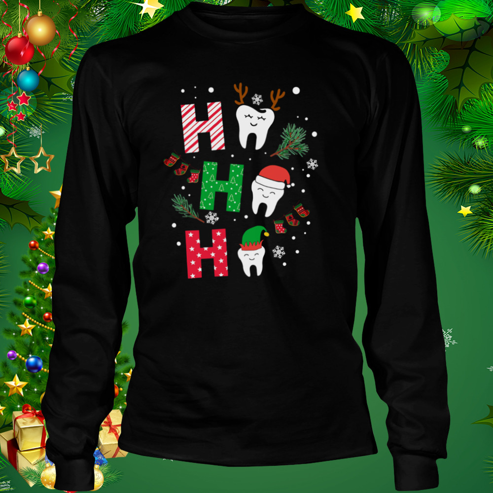 Dental Ho Ho Ho Reindeer Santa Elf Merry Christmas shirt 3 Longsleeve tshirt