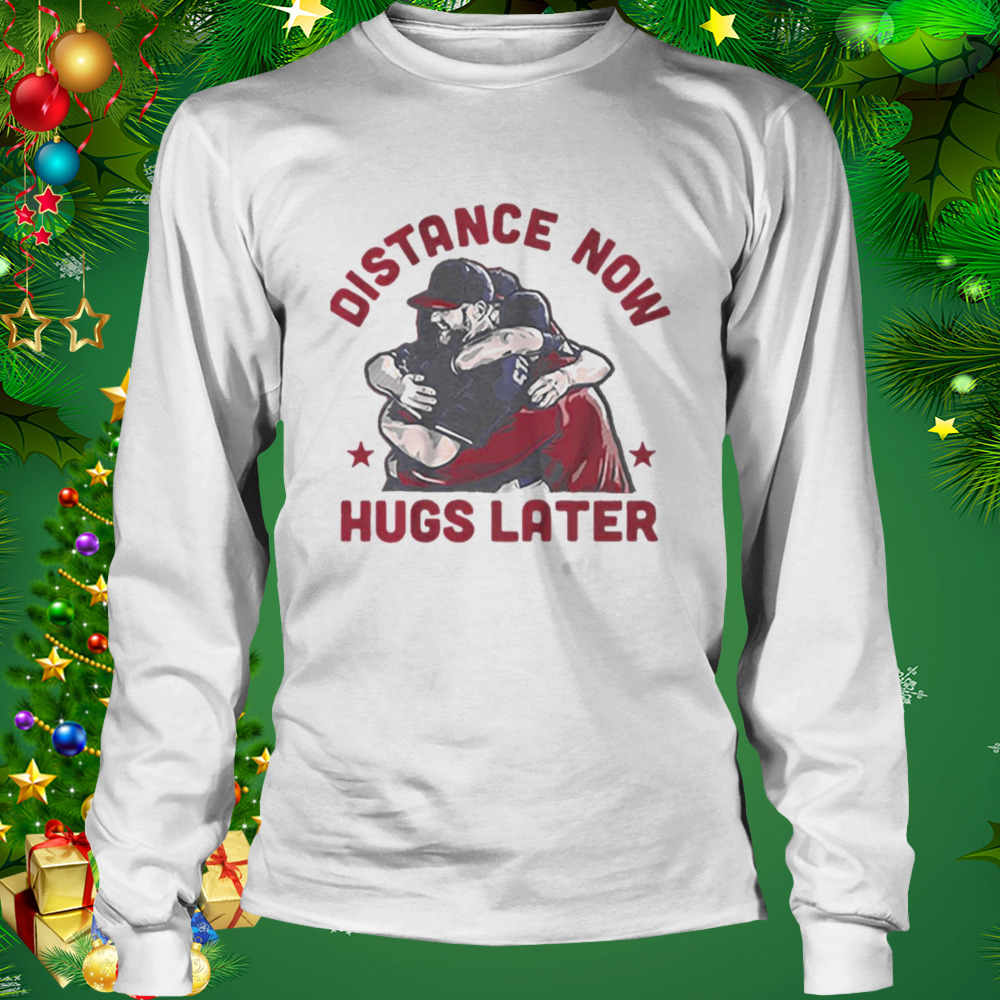 Distance now Hugs Latter Max Scherzer t-shirt 3 Longsleeve shirt
