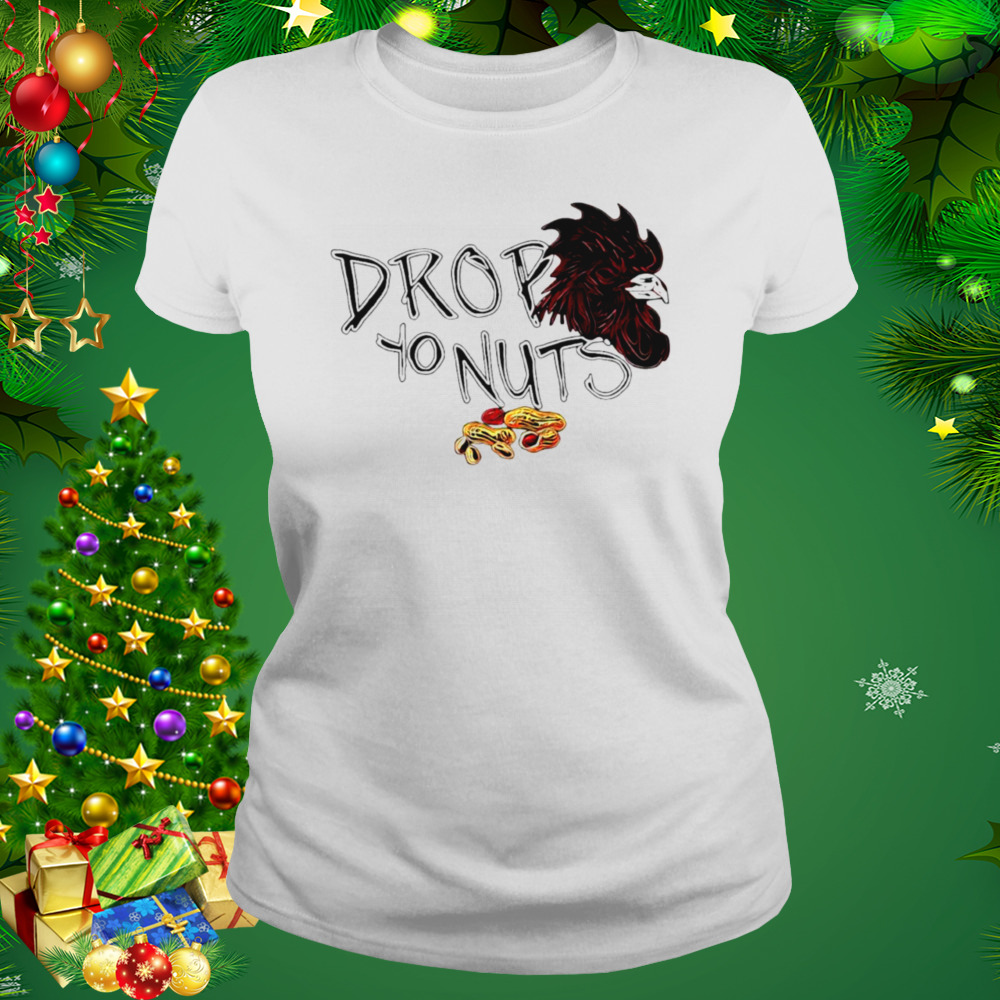 Drop yo nuts shirt 2 Women's shirt