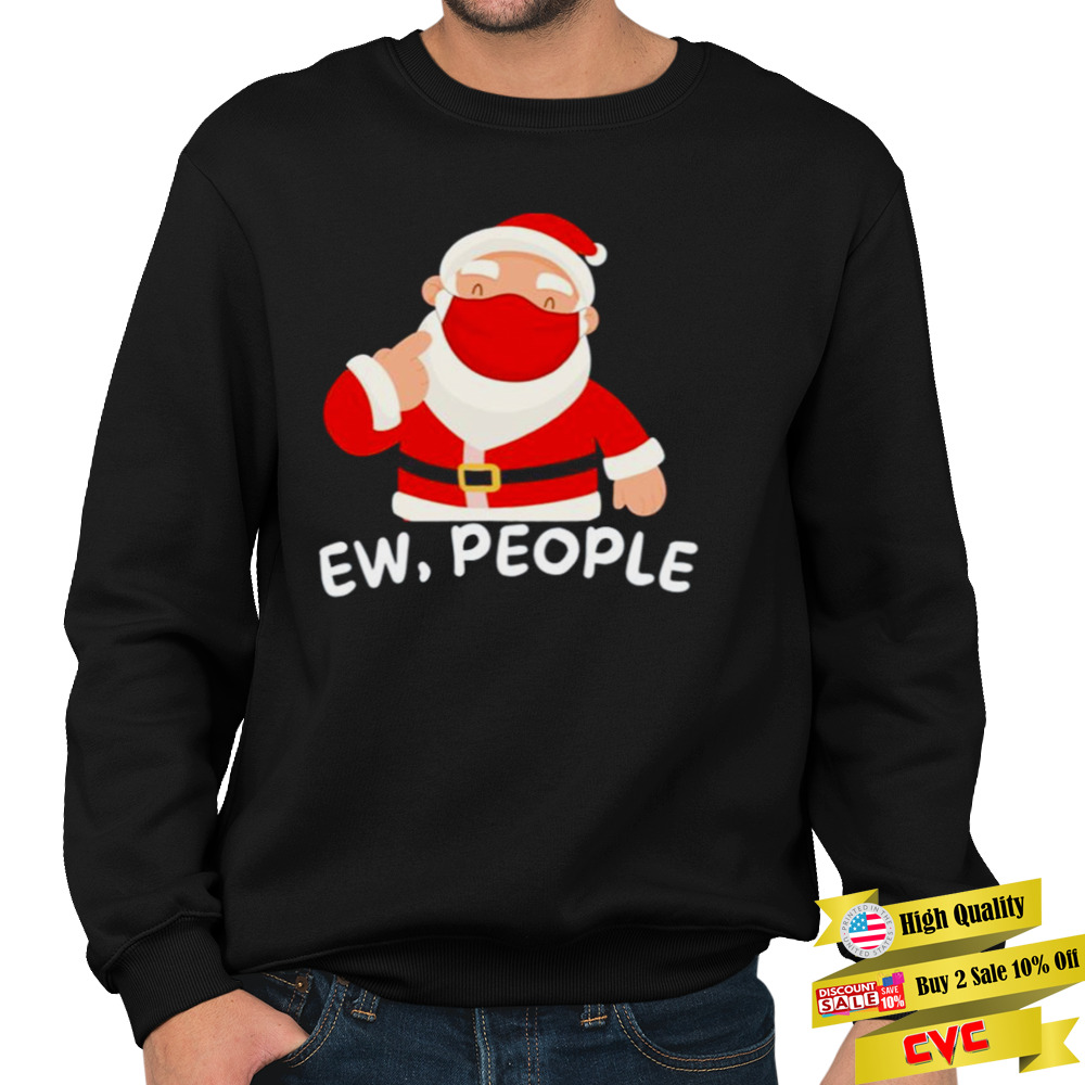 Ew People Masked Satan Claus Christmas shirt 5 Unisex Crewneck Sweatshirt