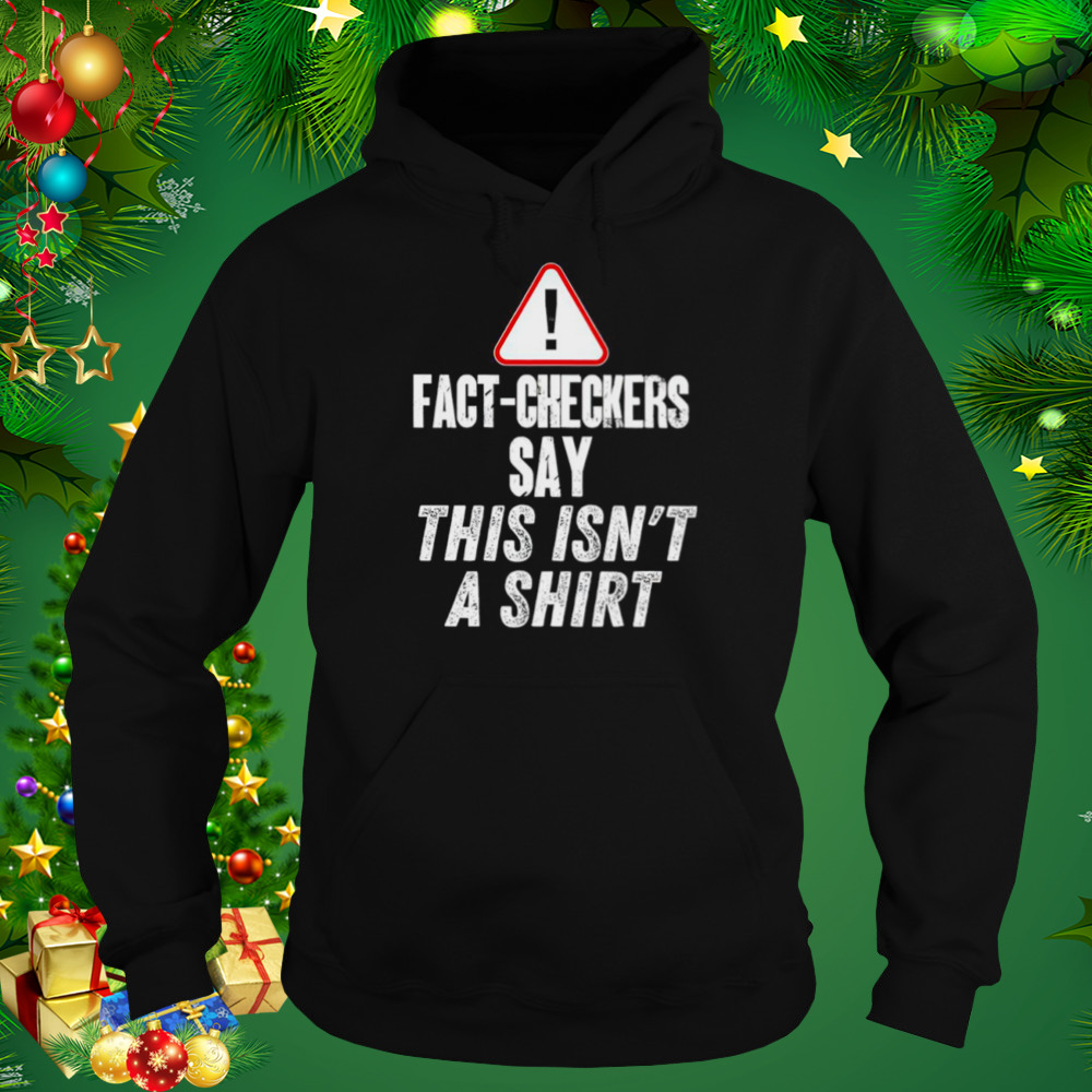Fact-checkers say this isn’t a shirt 5 Hoodie tshirt