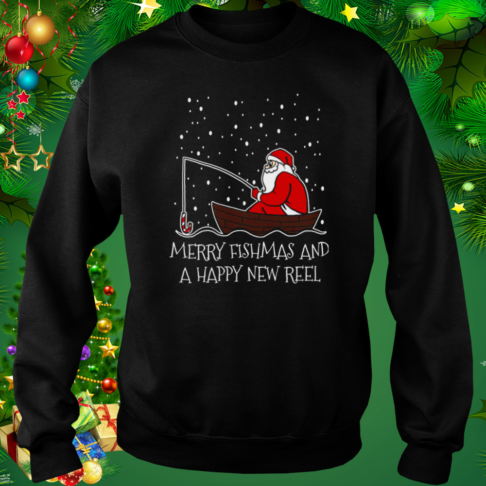 Fishing Christmas Fisherman Merry Fishmas And A Happy New Reel Funny Holiday shirt 4 Sweat tshirt