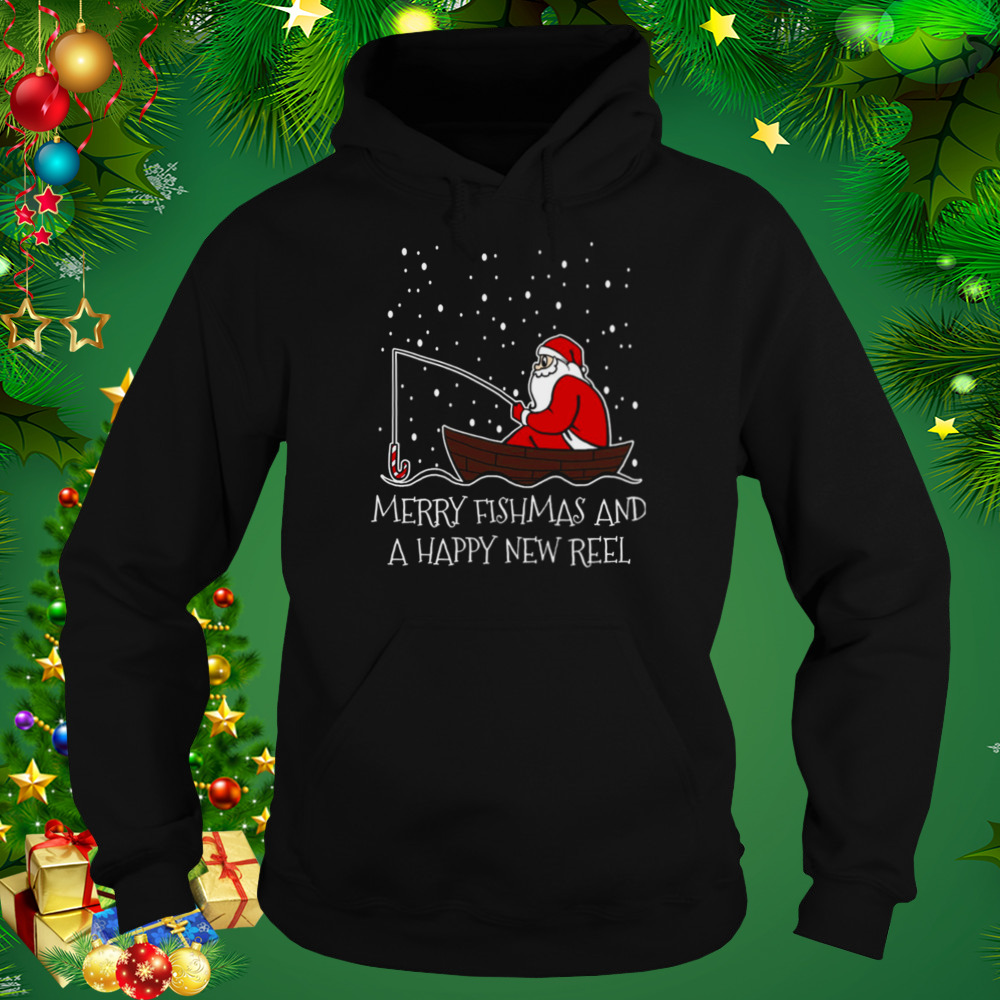 Fishing Christmas Fisherman Merry Fishmas And A Happy New Reel Funny Holiday shirt 5 Hoodie tshirt