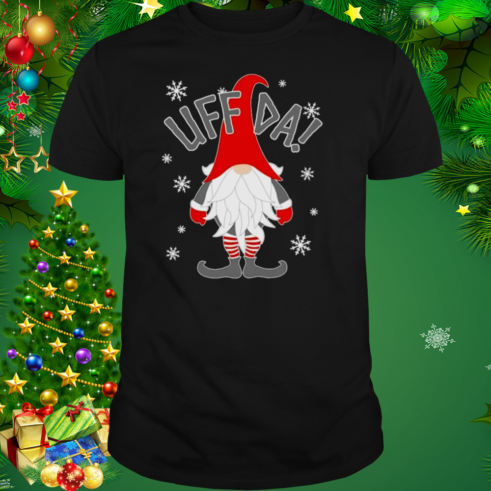 Gnome Uff Da Christmas shirt 1 Unisex tshirt